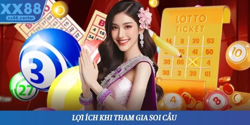 Lợi ích khi tham gia soi cầu