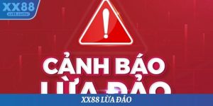 XX88 Lừa Đảo - Lý Do Chi Tiết Mà Tin Đồn Được Hình Thành